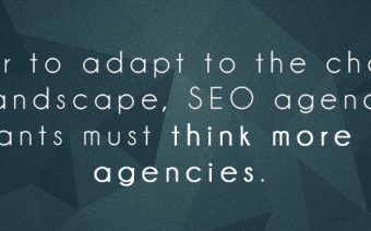 In order to adapt to the changing search landscape, SEO agencies and consultants must think more like PR agencies.